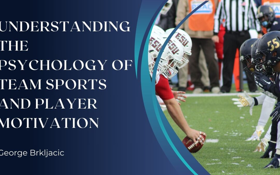 Understanding the Psychology of Team Sports and Player Motivation